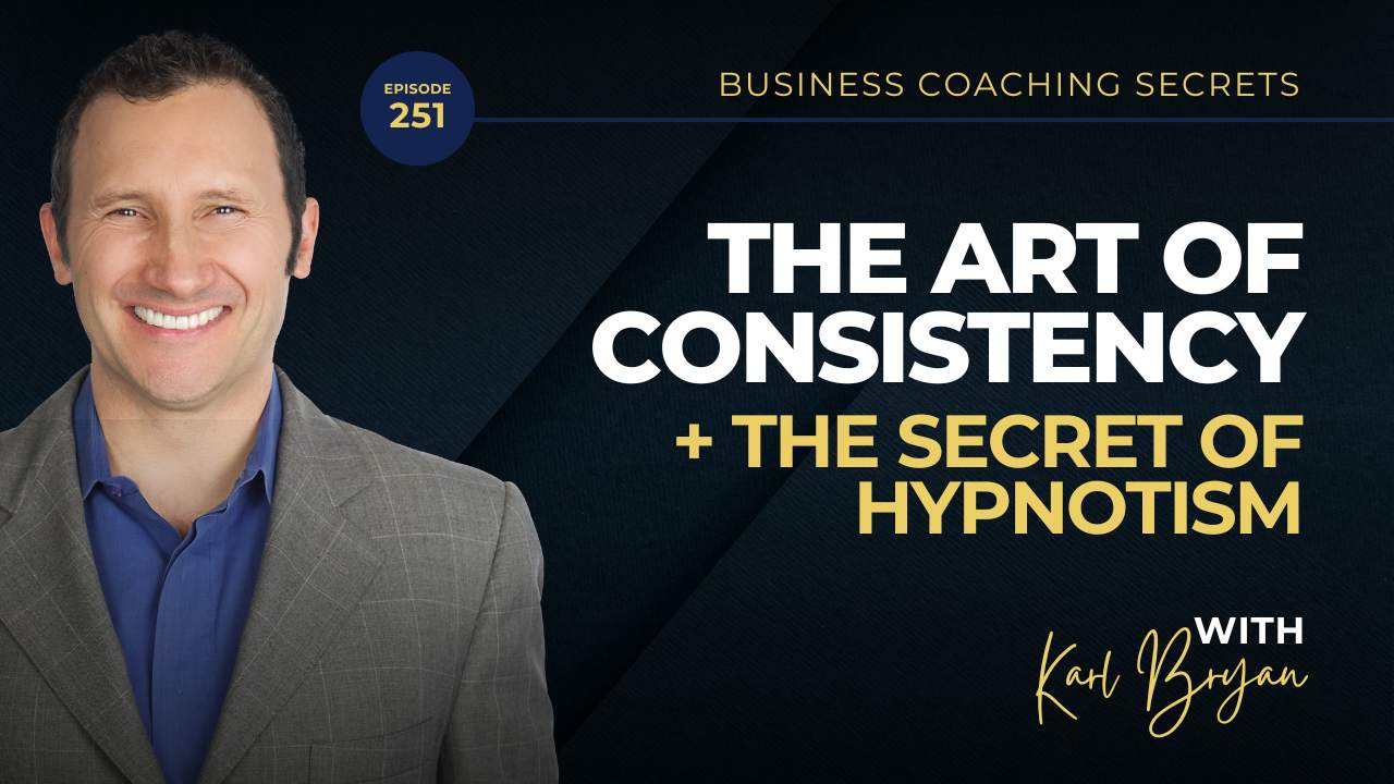 business coaching secrets podcast with Karl Bryan EP 251