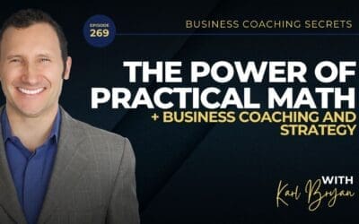 BCS 269 – The Power of Practical Math in Business Coaching and Strategy