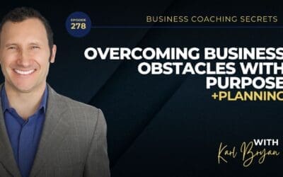 BCS 278 – Overcoming Business Obstacles with Purpose and Planning